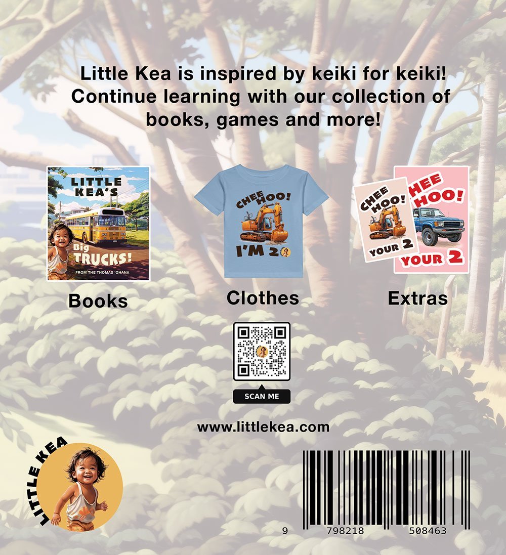 Back cover of Little Kea's Big Trucks, a children's book introducing trucks and colors in both English and ʻŌlelo Hawaiʻi for kids aged 2-4.